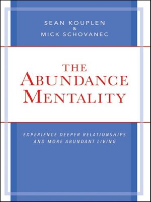 cover image of The Abundance Mentality: Experience Deeper Relationships and More Abundant Living